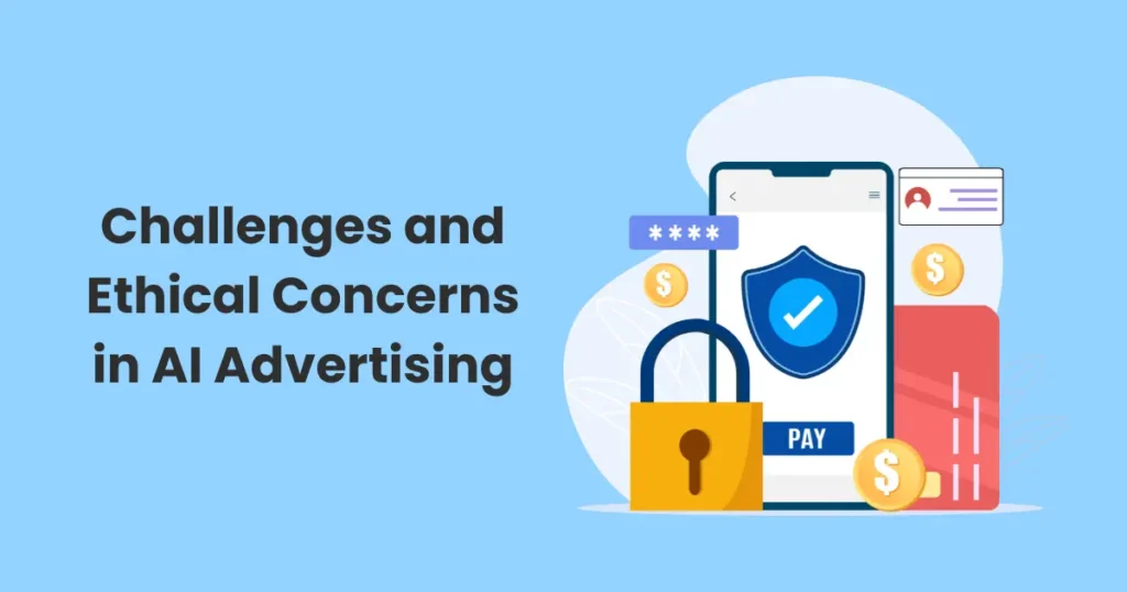 Challenges and Ethical Concerns in AI Advertising