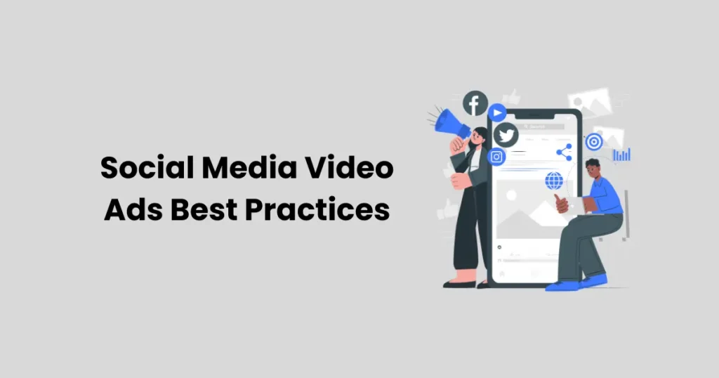 Social Media Video Ads Best Practices