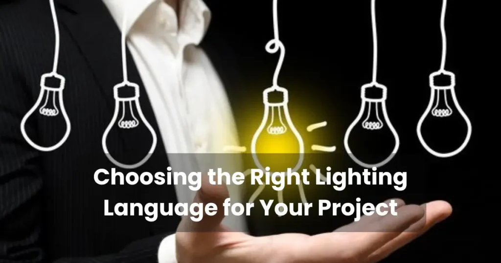 Choosing the Right Lighting Language for Your Project