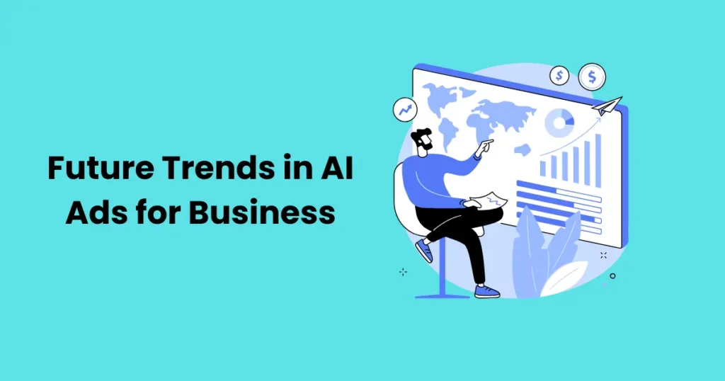 Future Trends in AI Ads for Business