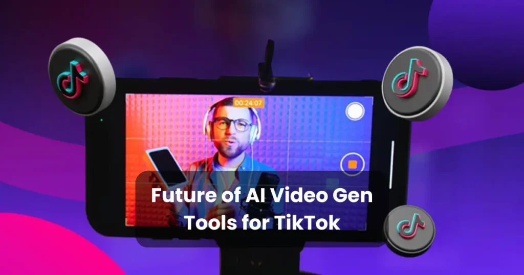 Future of AI Video Gen Tools for TikTok