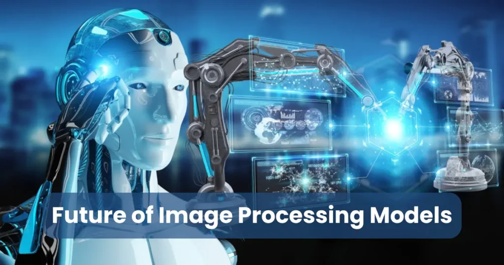 Future of Image Processing Models