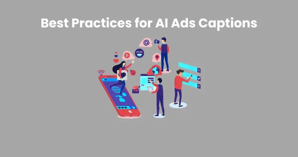 Best Practices for AI Ads Captions