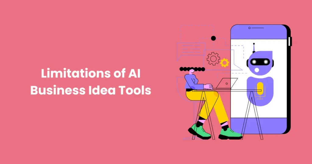 Limitations of AI Business Idea Tools