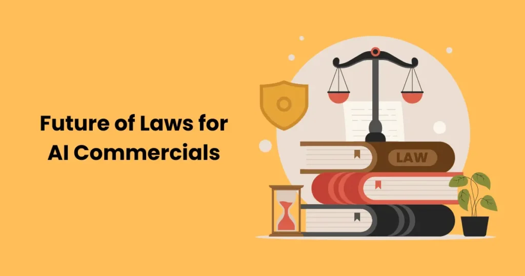 Future of Laws for AI Commercials