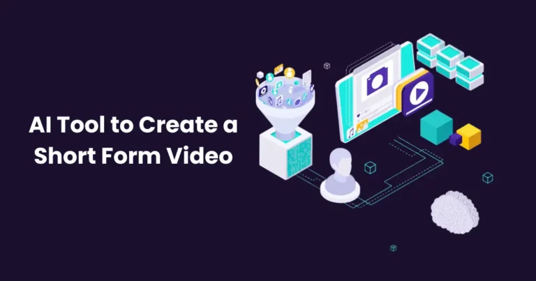 AI Tool to Create a Short Form Video