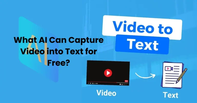 What AI Can Capture Video into Text for Free?