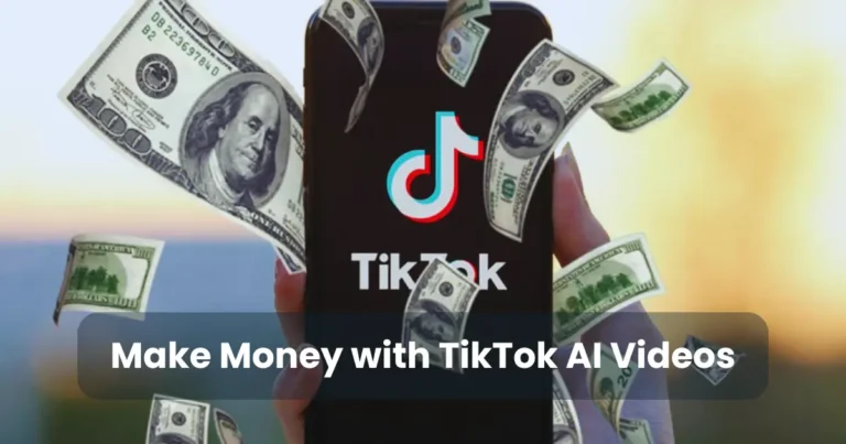 Make Money with TikTok AI Videos