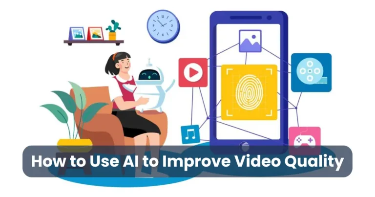 How to Use AI to Improve Video Quality