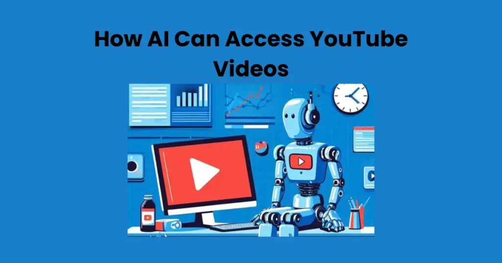 How AI Can Access YouTube Videos