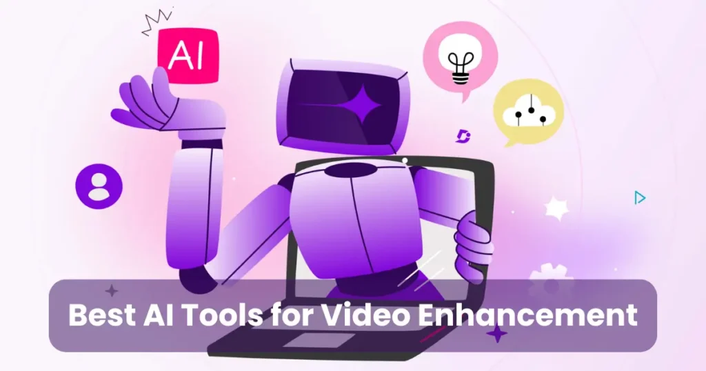 Best AI Tools for Video Enhancement