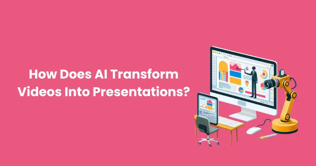 How Does AI Transform Videos Into Presentations?