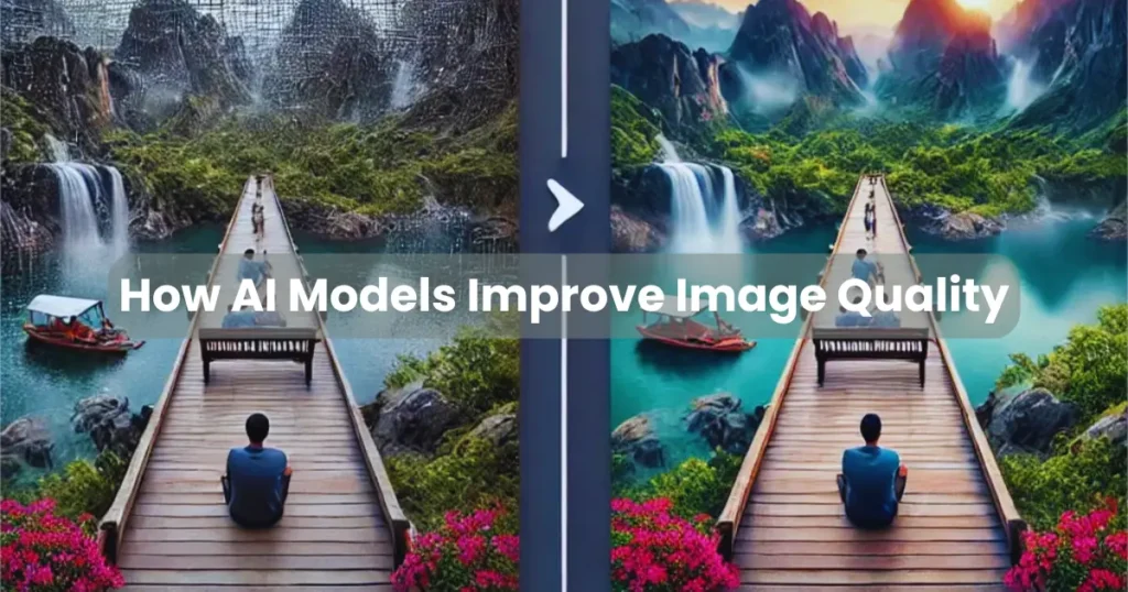 How AI Models Improve Image Quality