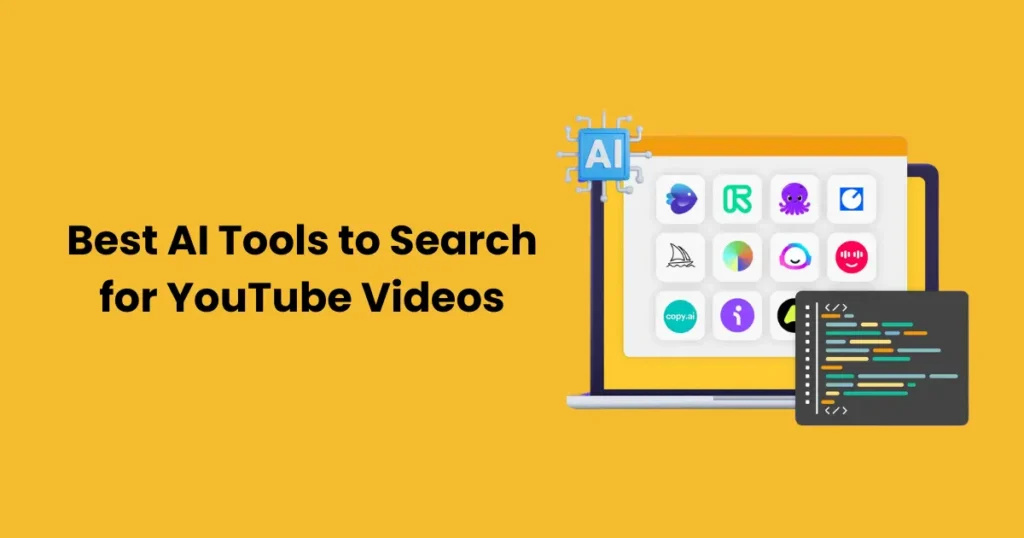 Best AI Tools to Search for YouTube Videos