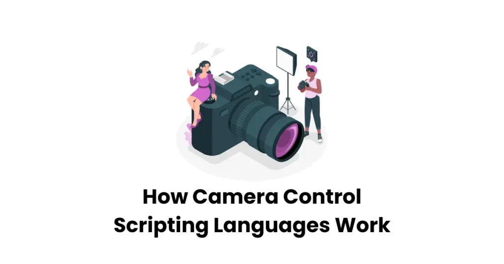 How Camera Control Scripting Languages Work