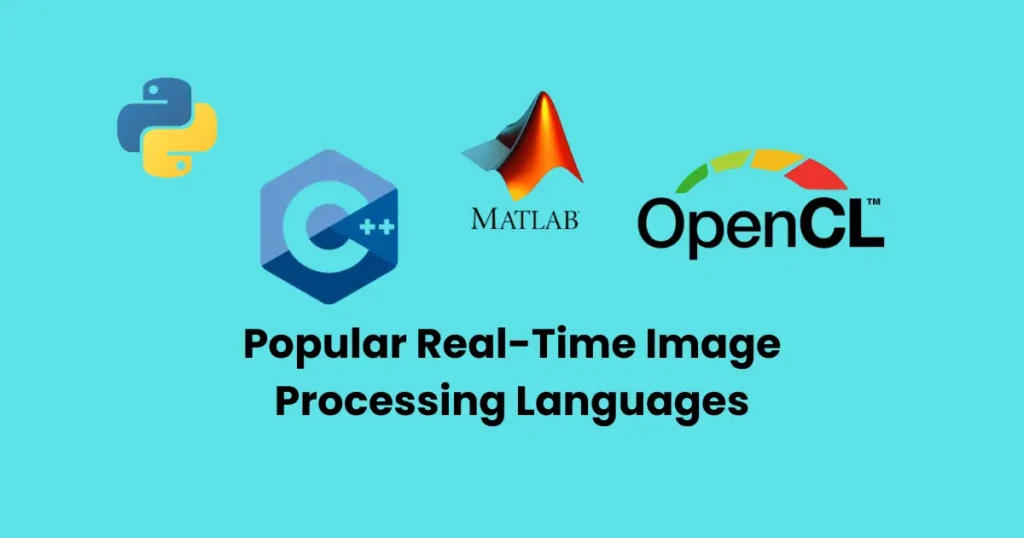 Popular Real-Time Image Processing Languages