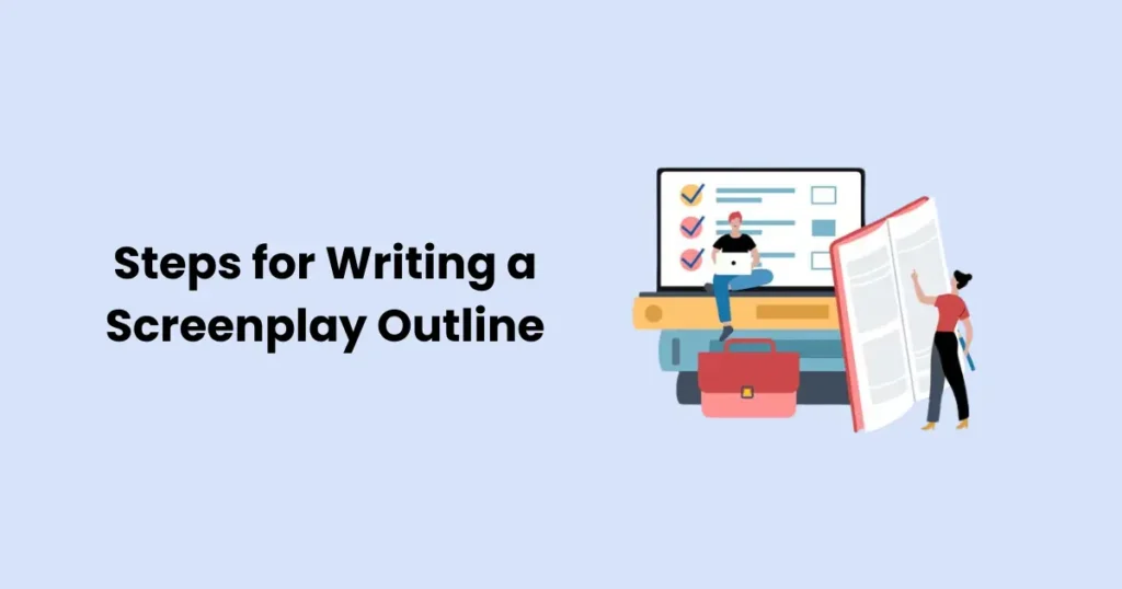 Steps for Writing a Screenplay Outline