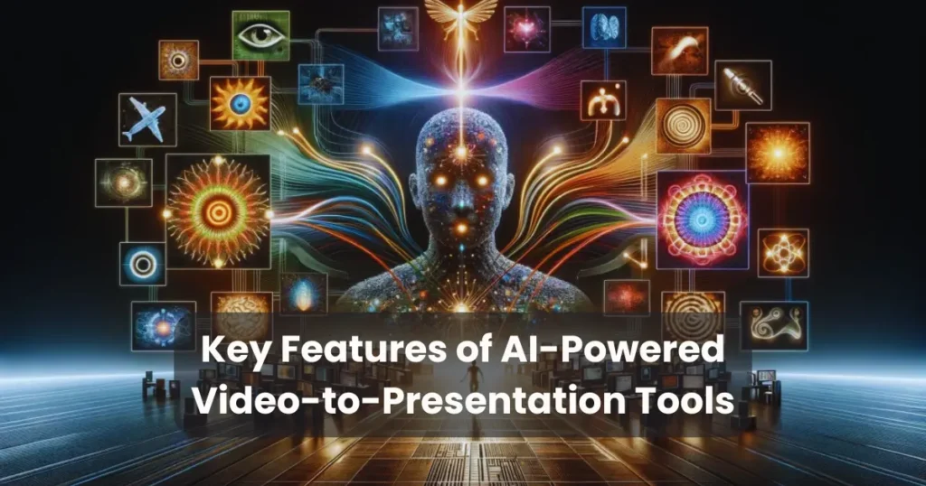 Key Features of AI-Powered Video-to-Presentation Tools