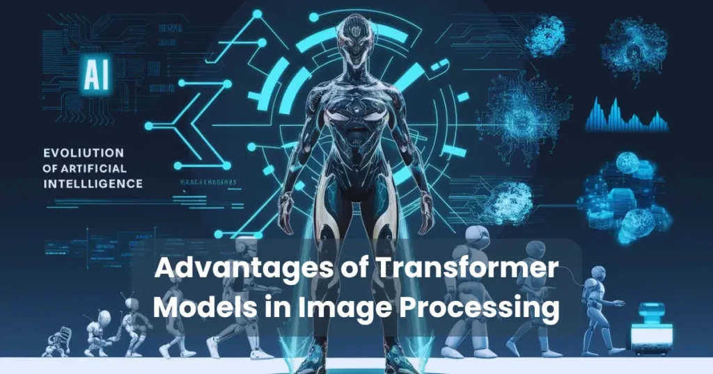 Advantages of Transformer Models in Image Processing