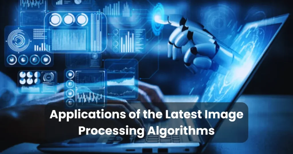 Applications of the Latest Image Processing Algorithms