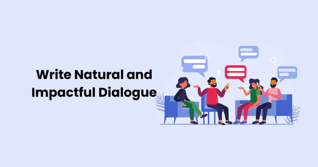 Write Natural and Impactful Dialogue