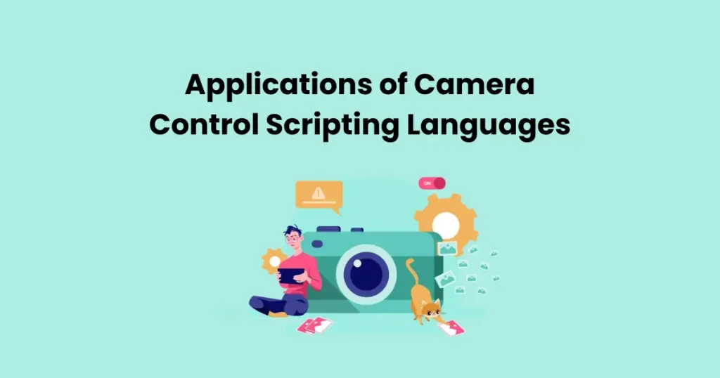 Applications of Camera Control Scripting Languages