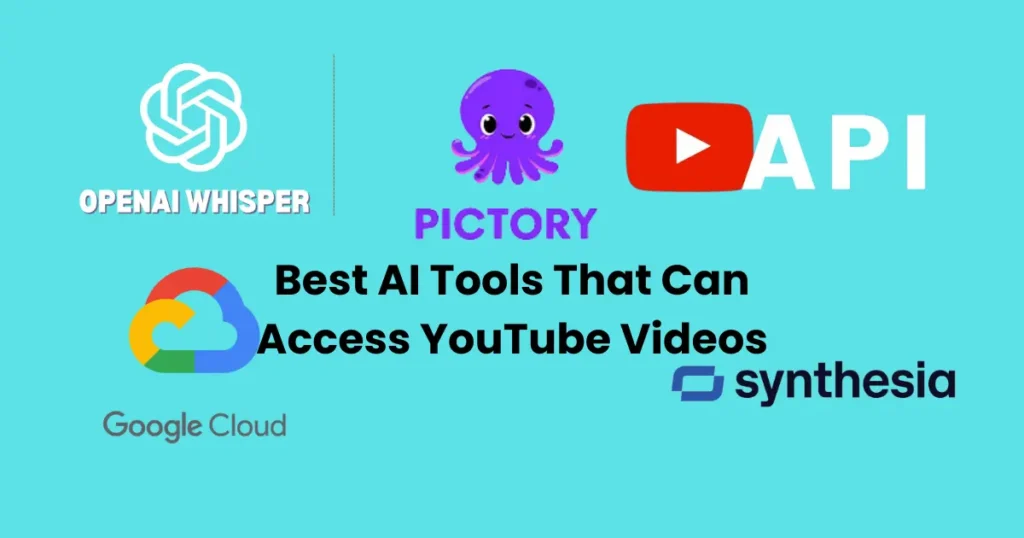 Best AI Tools That Can Access YouTube Videos