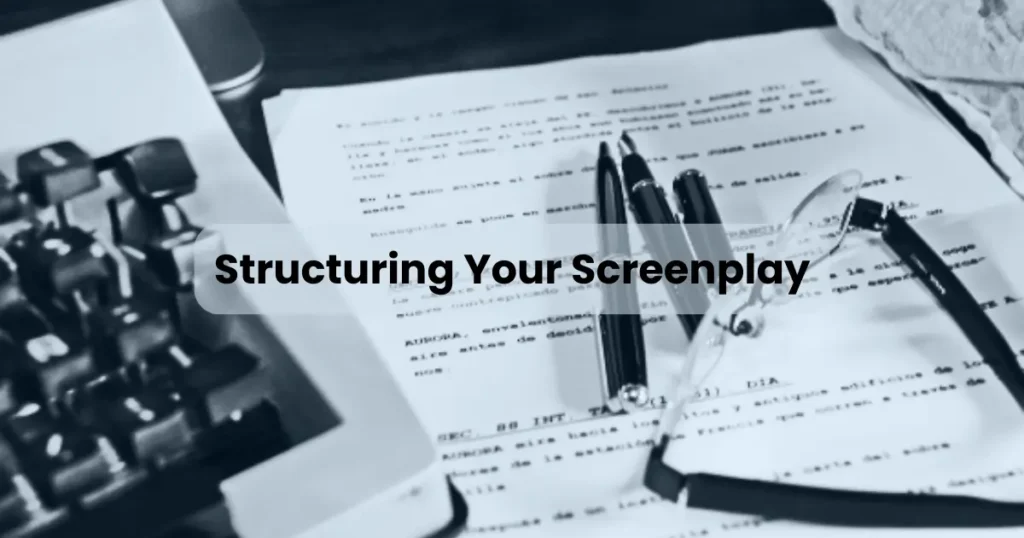 Structuring Your Screenplay