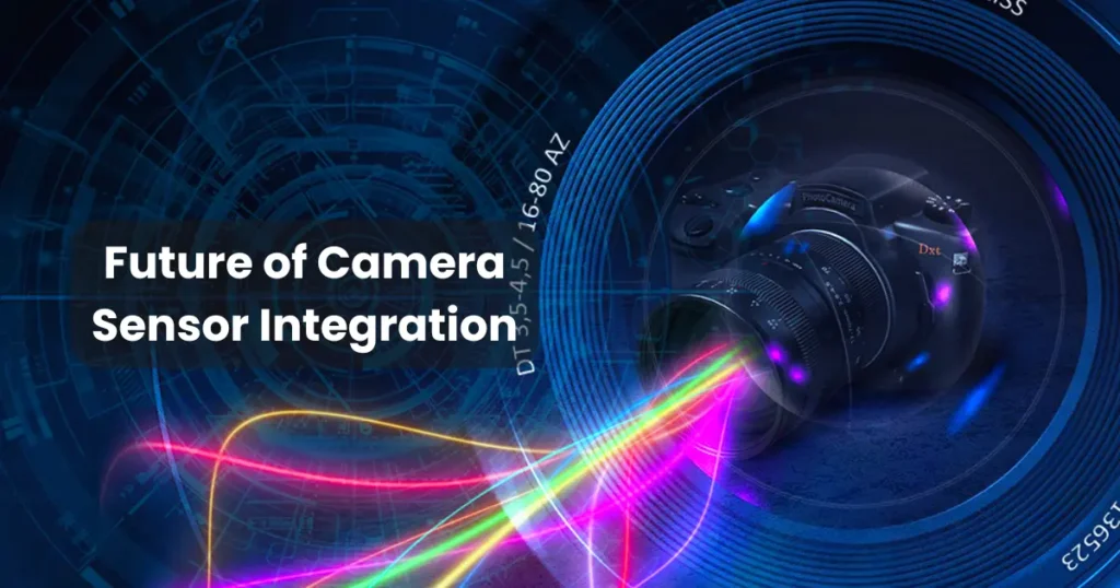 Future of Camera Sensor Integration