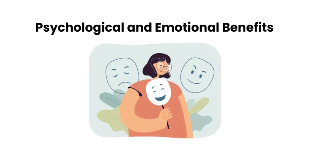 Psychological and Emotional Benefits