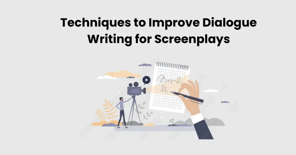 Techniques to Improve Dialogue Writing for Screenplays