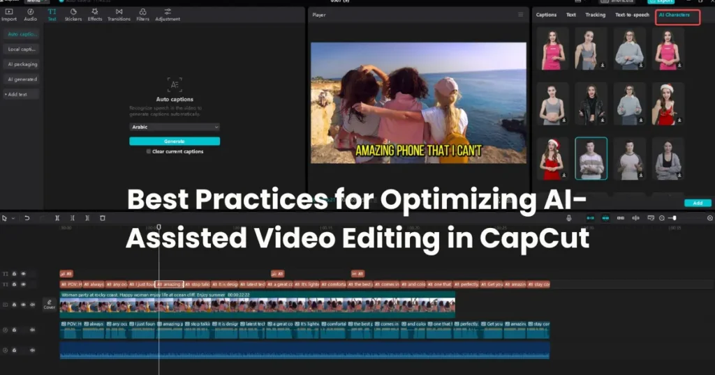 Best Practices for Optimizing AI-Assisted Video Editing in CapCut