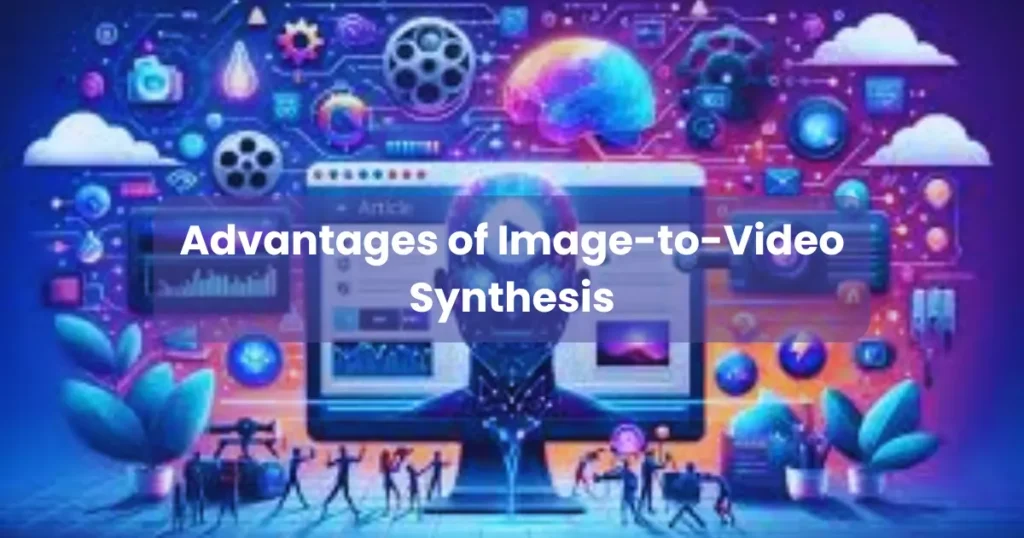 Advantages of Image-to-Video Synthesis