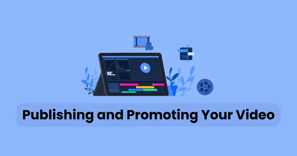 Publishing and Promoting Your Video