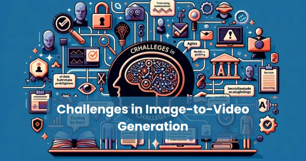 Challenges in Image-to-Video Generation