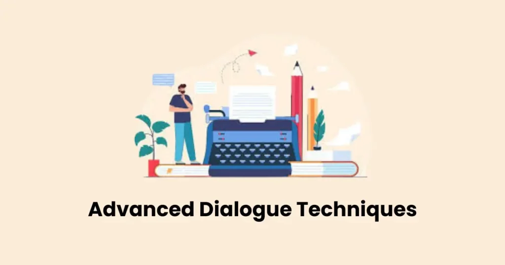 Advanced Dialogue Techniques