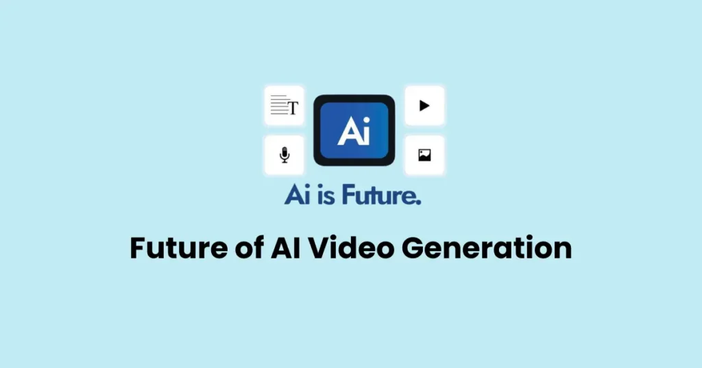 Future of AI Video Generation