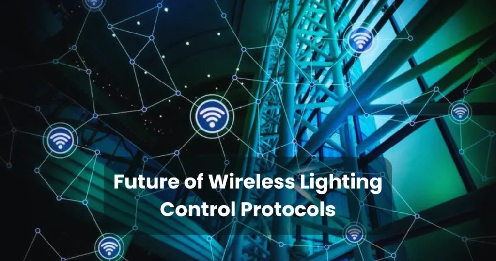 Future of Wireless Lighting Control Protocols