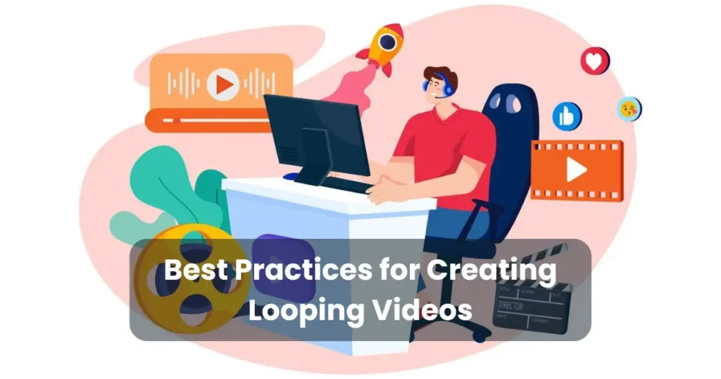 Best Practices for Creating Looping Videos