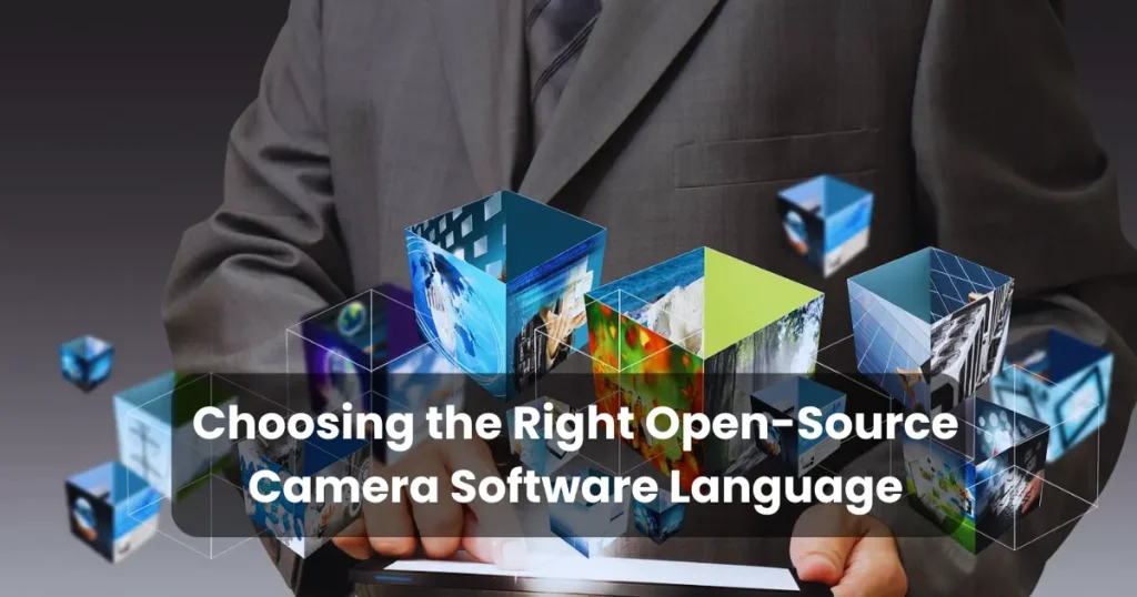 Choosing the Right Open-Source Camera Software Language