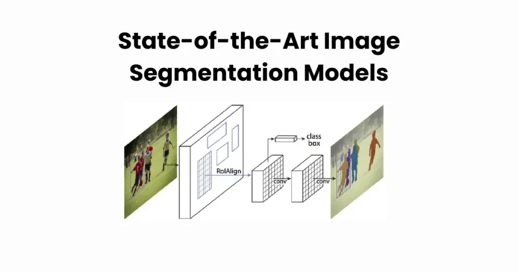 State-of-the-Art Image Segmentation Models