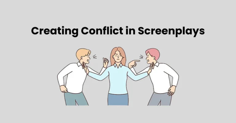 Creating Conflict in Screenplays