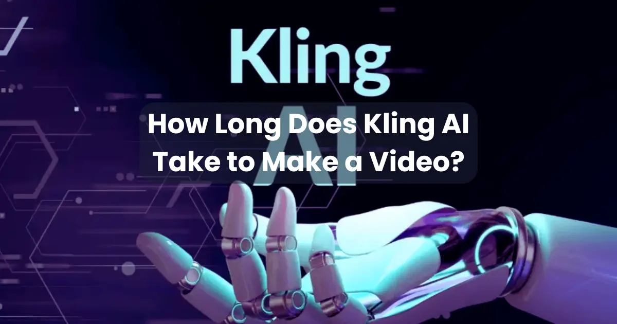 How Long Does Kling AI Take to Make a Video?