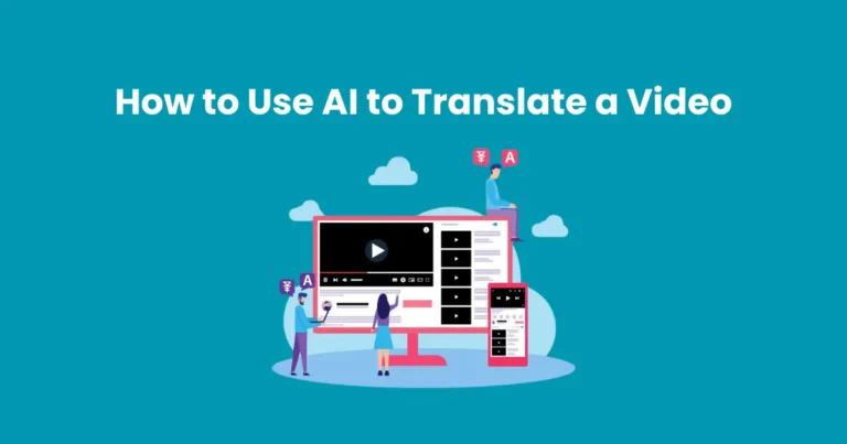 How to Use AI to Translate a Video