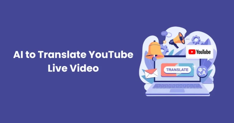 AI to Translate YouTube Live Video