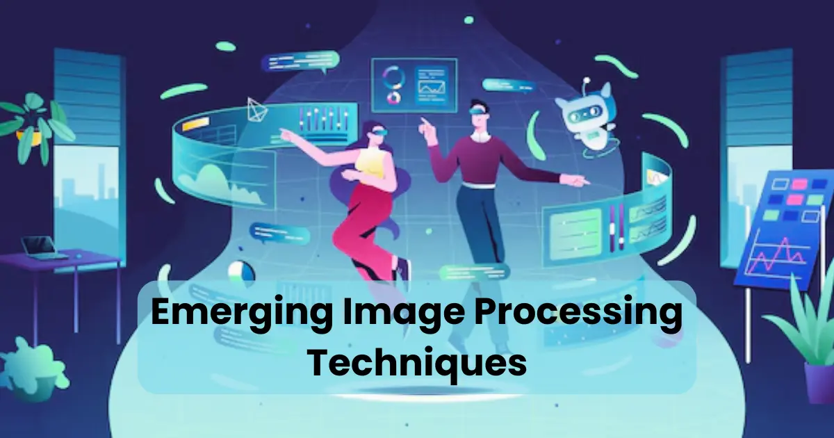 Emerging Image Processing Techniques