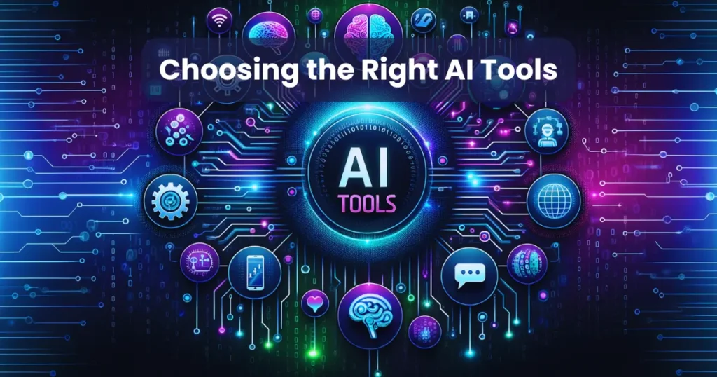 Choosing the Right AI Tools