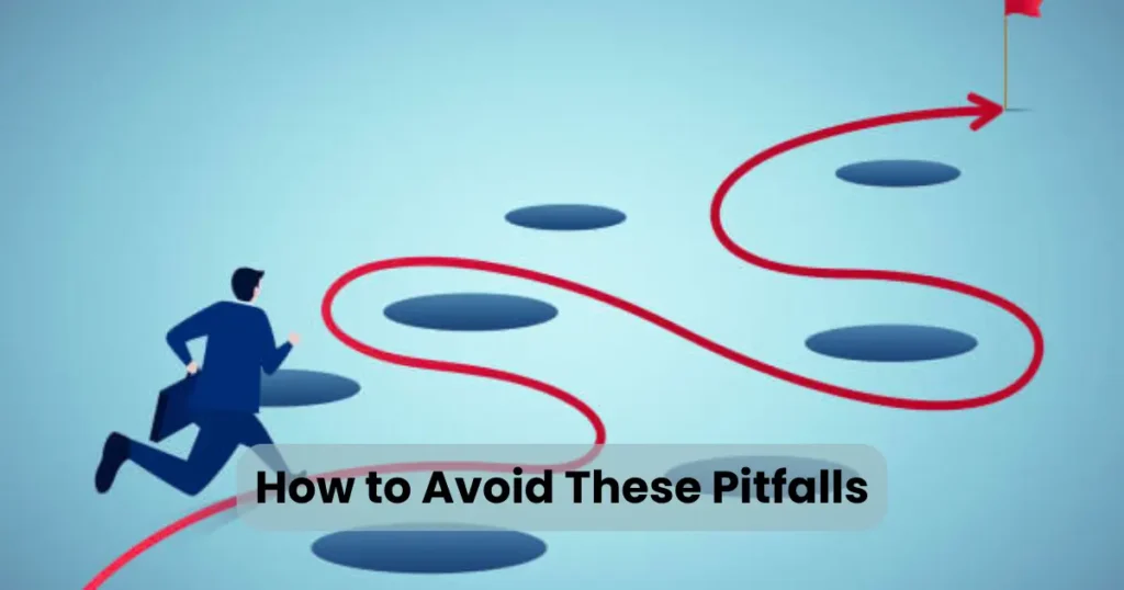 How to Avoid These Pitfalls