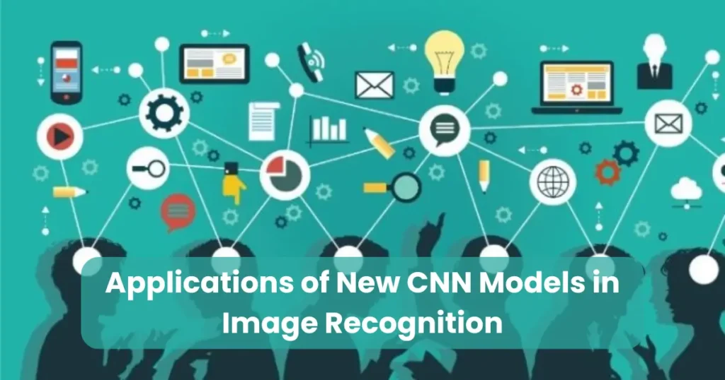 Applications of New CNN Models in Image Recognition