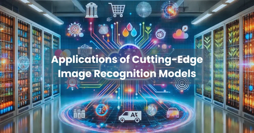 Applications of Cutting-Edge Image Recognition Models